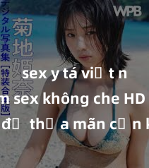 sex y tá việt nam Xem sex không che HD ngay để thỏa mãn cơn khát tình dục của bạn! Video chất lượng cao, cảnh quay rõ nét, sẽ khiến bạn không thể rời mắt! Hãy trải nghiệm ngay!