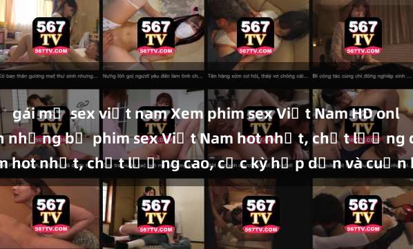 gái mỹ sex việt nam Xem phim sex Việt Nam HD online miễn phí - danh sách những bộ phim sex Việt Nam hot nhất, chất lượng cao, cực kỳ hấp dẫn và cuốn hút.