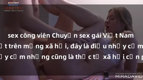 sex công viên Chuyện sex gái Việt Nam có bầu đang gây sốt trên mạng xã hội, đây là điều nhạy cảm nhưng cũng là thực tế xã hội cần phải bàn luận.