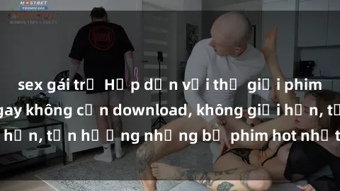sex gái trẻ Hấp dẫn với thế giới phim JAV online: Xem ngay không cần download, không giới hạn, tận hưởng những bộ phim hot nhất chỉ có tại đây!