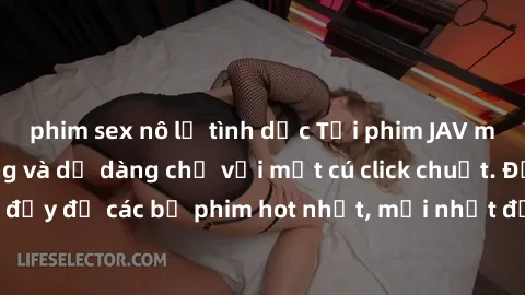 phim sex nô lệ tình dục Tải phim JAV miễn phí nhanh chóng và dễ dàng chỉ với một cú click chuột. Đảm bảo đầy đủ các bộ phim hot nhất, mới nhất đến từ ngành công nghiệp JAV.