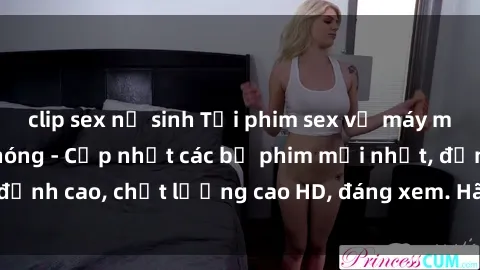 clip sex nữ sinh Tải phim sex về máy miễn phí và nhanh chóng - Cập nhật các bộ phim mới nhất, đỉnh cao, chất lượng cao HD, đáng xem. Hãy trải nghiệm ngay!