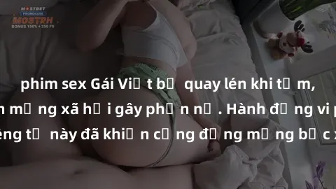 phim sex Gái Việt bị quay lén khi tắm, clip lan truyền trên mạng xã hội gây phẫn nộ. Hành động vi phạm quyền riêng tư này đã khiến cộng đồng mạng bức xúc và đòi trừng phạt thật nghiêm khắc.