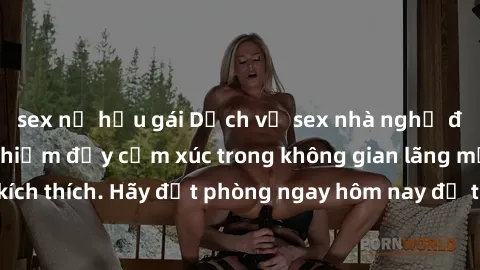 sex nữ hầu gái Dịch vụ sex nhà nghỉ đẳng cấp: Trải nghiệm đầy cảm xúc trong không gian lãng mạn, đầy kích thích. Hãy đặt phòng ngay hôm nay để thỏa mãn khát khao của bạn!