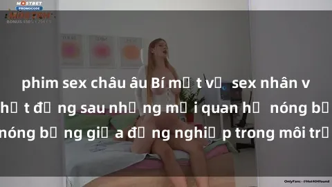 phim sex châu âu Bí mật về sex nhân viên văn phòng: Sự thật đằng sau những mối quan hệ nóng bỏng giữa đồng nghiệp trong môi trường làm việc.