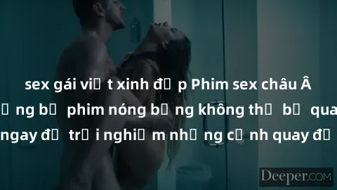 sex gái việt xinh đẹp Phim sex châu Âu đỉnh cao: Top những bộ phim nóng bỏng không thể bỏ qua! Xem ngay để trải nghiệm những cảnh quay đầy kích thích và cuồng nhiệt.