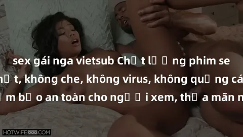 sex gái nga vietsub Chất lượng phim sex cập nhật mới nhất, không che, không virus, không quảng cáo, đảm bảo an toàn cho người xem, thỏa mãn nhu cầu tình dục của bạn.