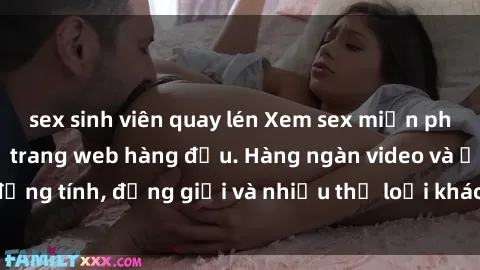 sex sinh viên quay lén Xem sex miễn phí ngay tại địa chỉ trang web hàng đầu. Hàng ngàn video và ảnh đồng tính, đồng giới và nhiều thể loại khác đang chờ bạn khám phá.