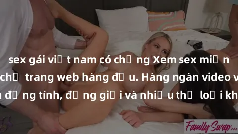 sex gái việt nam có chồng Xem sex miễn phí ngay tại địa chỉ trang web hàng đầu. Hàng ngàn video và ảnh đồng tính, đồng giới và nhiều thể loại khác đang chờ bạn khám phá.