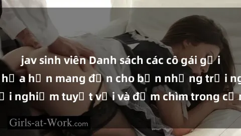 jav sinh viên Danh sách các cô gái gọi Việt Nam hấp dẫn, hứa hẹn mang đến cho bạn những trải nghiệm tuyệt vời và đắm chìm trong cảm xúc tuyệt vời.