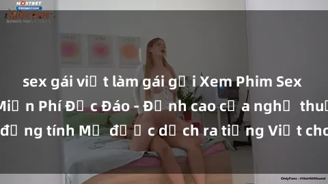 sex gái việt làm gái gọi Xem Phim Sex Mỹ Vietsub Online Miễn Phí Độc Đáo - Đỉnh cao của nghệ thuật đồng tính Mỹ được dịch ra tiếng Việt cho người xem hiểu rõ hơn.