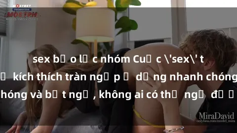 sex bạo lực nhóm Cuộc 'sex' trong thang máy: Khi sự kích thích tràn ngập ở dạng nhanh chóng và bất ngờ, không ai có thể ngờ được điều gì sẽ xảy ra!