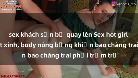 sex khách sạn bị quay lén Sex hot girl Việt Nam: Mặt xinh, body nóng bỏng khiến bao chàng trai phải trầm trồ