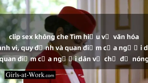 clip sex không che Tìm hiểu về văn hóa sex ở Việt Nam: Hành vi, quy định và quan điểm của người dân về chủ đề nóng
