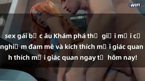 sex gái bắc âu Khám phá thế giới mới của sex online: trải nghiệm đam mê và kích thích mọi giác quan ngay từ hôm nay!