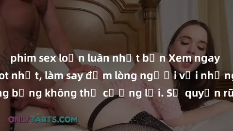 phim sex loạn luân nhật bản Xem ngay bộ phim sex milf hot nhất, làm say đắm lòng người với những cảnh nóng bỏng không thể cưỡng lại. Sự quyến rũ của MILF sẽ khiến bạn mãnh liệt!