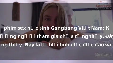 phim sex học sinh Gangbang Việt Nam: Kỷ lục mới với số lượng người tham gia chưa từng thấy. Đây là lễ hội tình dục độc đáo và gây sốc.